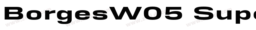 BorgesW05 SuperNegra字体转换 BorgesW05 SuperNegra字体转换